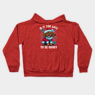 Christmas dog asking Is it too late to be good Kids Hoodie